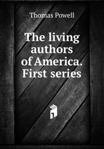 The living authors of America. First series