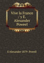 Vive la France / y E. Alexander Poweel