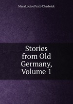 Stories from Old Germany, Volume 1