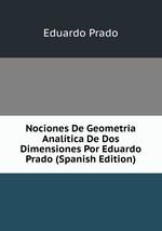 Nociones De Geometra Analtica De Dos Dimensiones Por Eduardo Prado (Spanish Edition)