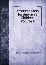 America`s Story for America`s Children, Volume 4