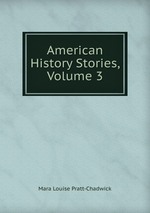 American History Stories, Volume 3