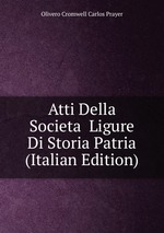 Atti Della Societa  Ligure Di Storia Patria (Italian Edition)