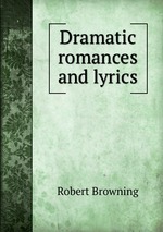 Dramatic romances and lyrics