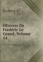 OEuvres De Frdric Le Grand, Volume 14