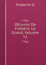 OEuvres De Frdric Le Grand, Volume 11