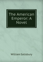 The American Emperor: A Novel