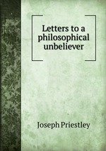Letters to a philosophical unbeliever