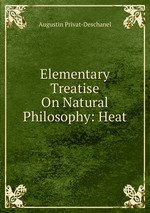 Elementary Treatise On Natural Philosophy: Heat