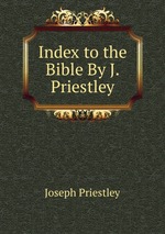 Index to the Bible By J. Priestley