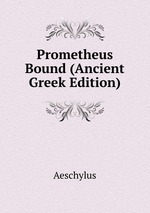 Prometheus Bound (Ancient Greek Edition)