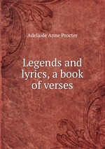 Legends and lyrics, a book of verses