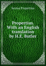 Propertius. With an English translation by H.E. Butler