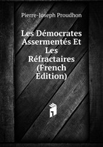 Les Dmocrates Asserments Et Les Rfractaires (French Edition)