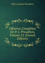 OEuvres Compltes De P.-J. Proudhon, Volume 21 (French Edition)
