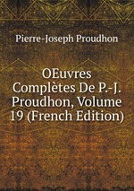 OEuvres Compltes De P.-J. Proudhon, Volume 19 (French Edition)
