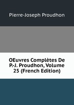 OEuvres Compltes De P.-J. Proudhon, Volume 25 (French Edition)