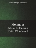 Mlanges. Articles De Journaux 1848-1852 Volume 2