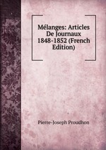 Mlanges: Articles De Journaux 1848-1852 (French Edition)