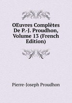 OEuvres Compltes De P.-J. Proudhon, Volume 13 (French Edition)