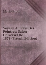 Voyage Au Pays Des Peintres: Salon Universel De 1878 (French Edition)