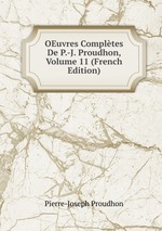 OEuvres Compltes De P.-J. Proudhon, Volume 11 (French Edition)