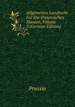 Allgemeines Landrecht Fr Die Preussischen Staaten, Volume 3 (German Edition)