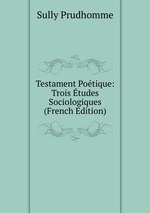 Testament Potique: Trois tudes Sociologiques (French Edition)