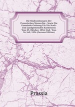 Die Stdeordnungen Der Preussischen Monarchie.: Sowie Die Gemeinde-Ordnung Fr Die Stadt- Und Landgemeinden Kurhessens Vom 23. Oktober, 1834, Und . Vom 26. Juli, 1854 (German Edition)