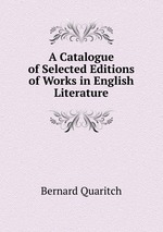A Catalogue of Selected Editions of Works in English Literature