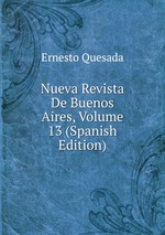 Nueva Revista De Buenos Aires, Volume 13 (Spanish Edition)
