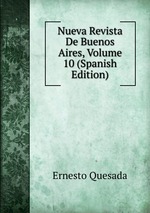 Nueva Revista De Buenos Aires, Volume 10 (Spanish Edition)