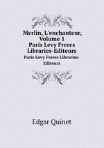 Merlin, L`enchanteur, Volume 1. Paris Levy Freres Libraries-Editeurs