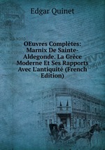 OEuvres Compltes: Marnix De Sainte-Aldegonde. La Grce Moderne Et Ses Rapports Avec L`antiquit (French Edition)