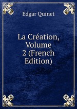 La Cration, Volume 2 (French Edition)