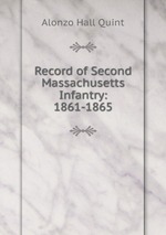 Record of Second Massachusetts Infantry: 1861-1865
