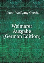 Weimarer Ausgabe (German Edition)