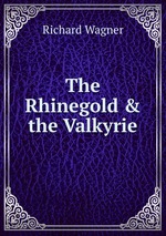 The Rhinegold & the Valkyrie