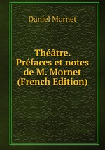 Thtre. Prfaces et notes de M. Mornet (French Edition)