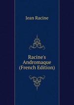 Racine`s Andromaque (French Edition)