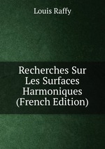 Recherches Sur Les Surfaces Harmoniques (French Edition)