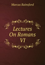 Lectures On Romans VI