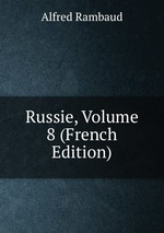 Russie, Volume 8 (French Edition)