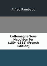 L`allemagne Sous Napolon Ier (1804-1811) (French Edition)