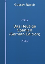 Das Heutige Spanien (German Edition)