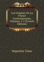 Les Origines De La France Contemporaine, Volumes 1-2 (French Edition)