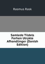 Samlede Tildels Forhen Utrykte Afhandlinger (Danish Edition)
