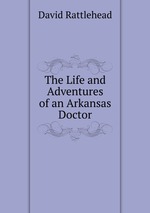 The Life and Adventures of an Arkansas Doctor