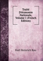 Trait D`conomie Nationale, Volume 1 (French Edition)