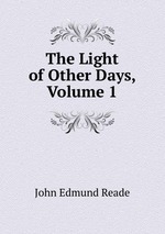 The Light of Other Days, Volume 1
